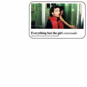 Everything But The Girl - Corcovado