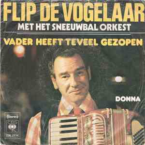 Flip De Vogelaar met Het Sneeuwbal Orkest - Vader Heeft Te Veel Gezopen