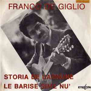 Franco De Giglio - Storia De Uagnune / Le Barise Sime Nu'