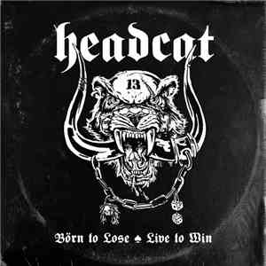 Headcat - Born To Lose, Live To Win