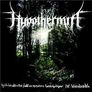 Hypothermia  - Självdestruktivitet Född Av Monotona Tankegångar IV: Warakumbla
