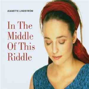 Jeanette Lindström - In The Middle Of This Riddle
