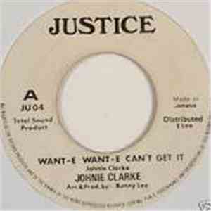 Johnny Clarke - Want-E Want-E Can't Get It