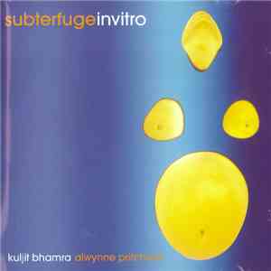 Kuljit Bhamra & Alwynne Pritchard - Subterfuge Invitro