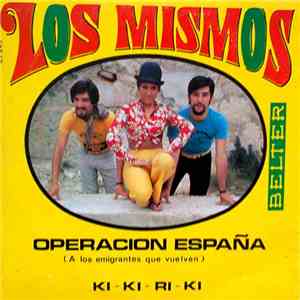 Los Mismos - Operación España / Ki-Ki-Ri-Ki