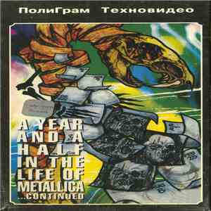 Metallica - A Year And A Half In The Life Of ... Continued (Part 2)