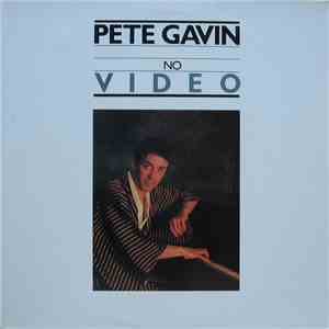Pete Gavin  - No Video