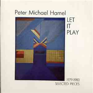 Peter Michael Hamel - Let It Play (1979-1983 Selected Pieces)