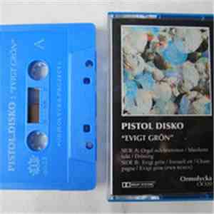Pistol Disko - Evigt Grön
