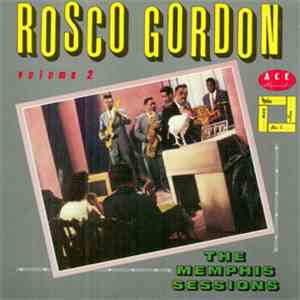 Rosco Gordon - Volume 2: The Memphis Sessions