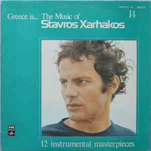 Stavros Xarhakos - Greece Is... The Music Of Stavros Xarhakos