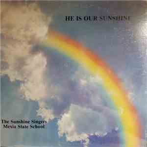 Sunshine Singers Of Mexia State School - He Is Our Sunshine