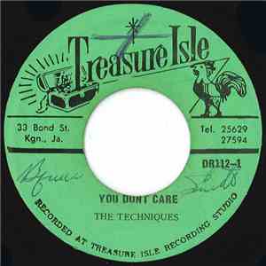 The Techniques / Tommy McCook & The Supersonics - You Don't Care / Down On ...