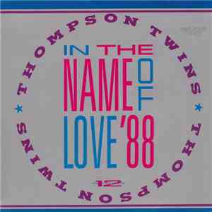 Thompson Twins - In The Name Of Love '88