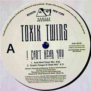 Toxik Twins - I Can't Hear You