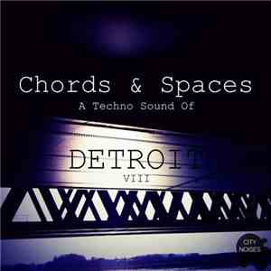 Various - Chords & Spaces / A Techno Sound Of Detroit VIII