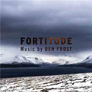 Ben Frost - Music From Fortitude