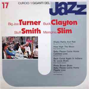 Big Joe Turner, Buck Clayton, Stuff Smith, Memphis Slim - I Giganti Del Jazz Vol. 17