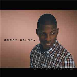Bobby Nelson - Like My Baby / Running Out Of Time