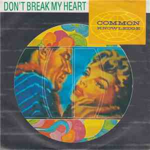 Common Knowledge - Don't Break My Heart