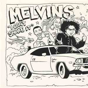 Cosmic Psychos / Melvins - Some Girls / I Can't Shake It