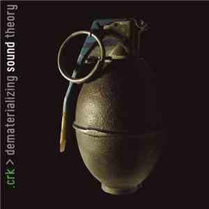 .crk - Dematerializing Sound Theory