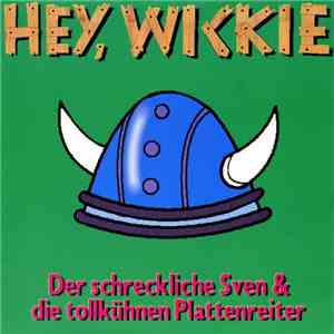 Der Schreckliche Sven & Die Tollkühnen Plattenreiter - Hey, Wickie