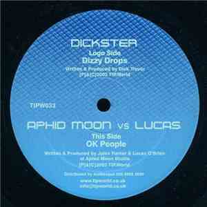 Dickster / Aphid Moon Vs Lucas - Dizzy Drops / OK People