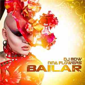 DJ MDW & Nina Flowers - Bailar