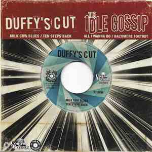 Duffy's Cut / The Idle Gossip - Milk Cow Blues / All I Wanna Do