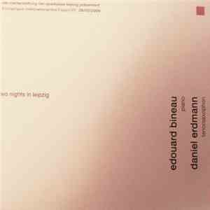 Edouard Bineau, Daniel Erdmann - Two Nights In Leipzig