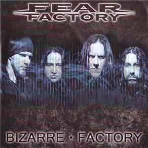 Fear Factory - Bizarre Factory