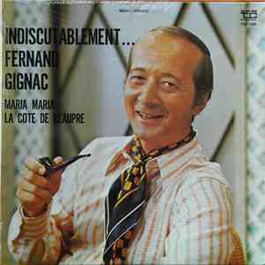 Fernand Gignac - Indiscutablement ...