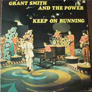 Grant Smith And The Power - Keep On Running