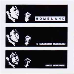 Homeland - A Terrible Accident + Live 07.29.89