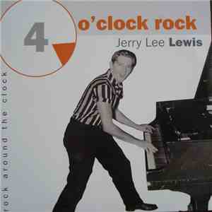 Jerry Lee Lewis - Rock Around The Clock: 4 O'Clock Rock