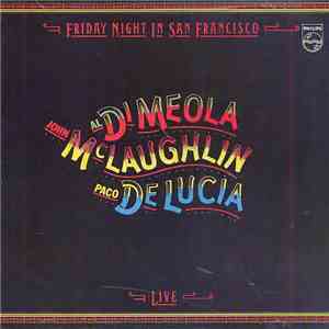 John McLaughlin, Al Di Meola, Paco De Lucía - Friday Night In San Francisco
