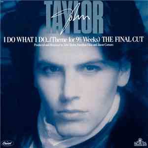 John Taylor - I Do What I Do (Theme For 9 ½ Weeks)