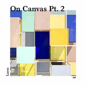 Larse - On Canvas Pt. 2