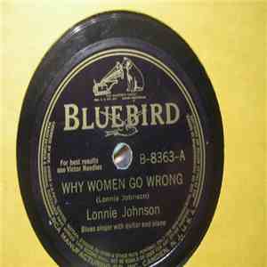 Lonnie Johnson  - Why Women Go Wrong/She's Only A Woman