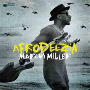 Marcus Miller - Afrodeezia