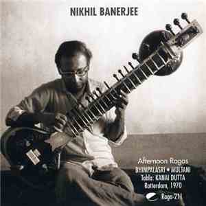 Nikhil Banerjee - Afternoon Ragas - Rotterdam 1970