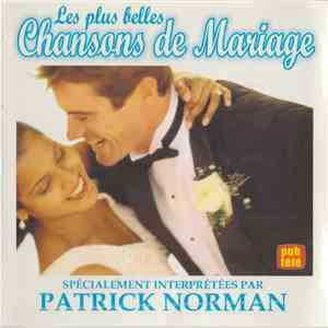 Patrick Norman - Les Plus Belles Chansons De Mariage