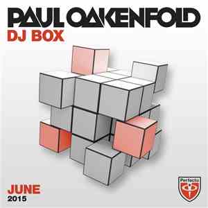 Paul Oakenfold - DJ Box - June 2015