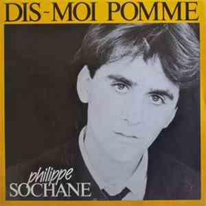 Philippe Sochane - Dis Moi Pomme
