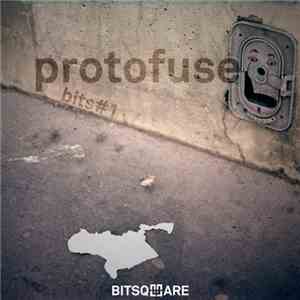 Protofuse - Bits#1