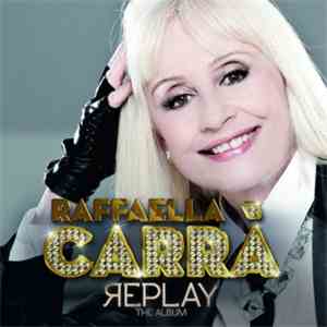 Raffaella Carrà - Replay · The Album