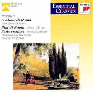 Respighi / Philadelphia Orchestra, Eugene Ormandy - Pines Of Rome - Fountains Of Rome - Roman Festivals