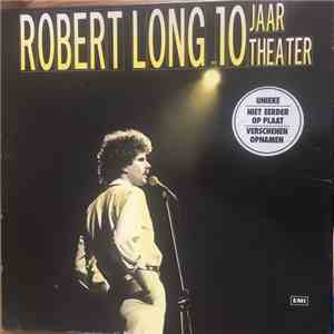 Robert Long - 10 Jaar Theater