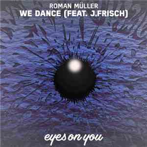 Roman Müller Feat. J.Frisch - We Dance